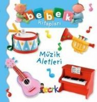 Kniha Müzik Aletleri - Bebek Kitaplari Nathalie Belineau