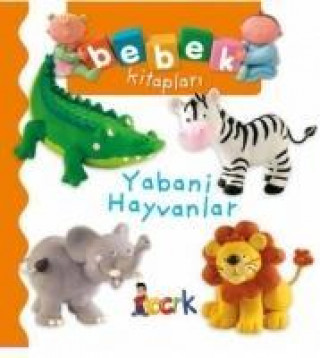 Kniha Yabani Hayvanlar - Bebek Kitaplari Nathalie Belineau