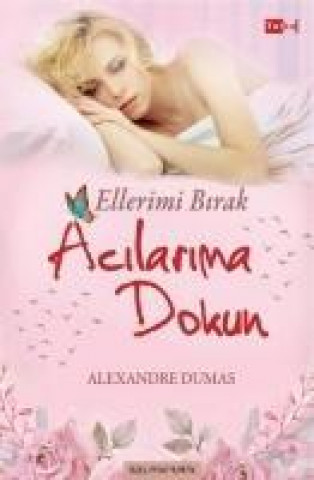 Book Ellerimi Birak Acilarima Dokun Alexandre Dumas