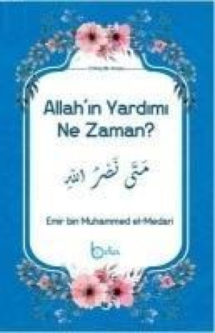 Könyv Allahin Yardimi Ne Zaman Emir bin Muhammed el-Medari
