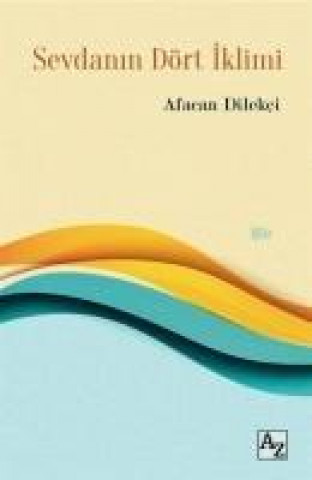 Книга Sevdanin Dört Iklimi Afacan Dilekci