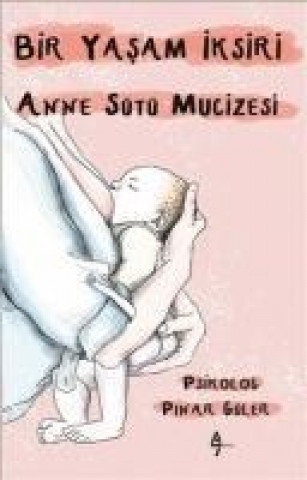 Książka Bir Yasam Iksiri Anne Sütü Mucizesi Pinar Güler