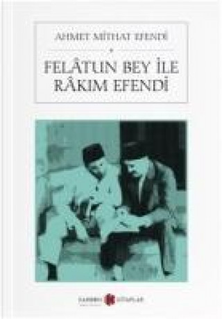 Carte Felatun Bey ile Rakim Efendi Ahmet Mithat Efendi