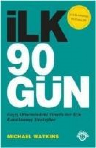 Книга Ilk 90 Gün Michael Watkins