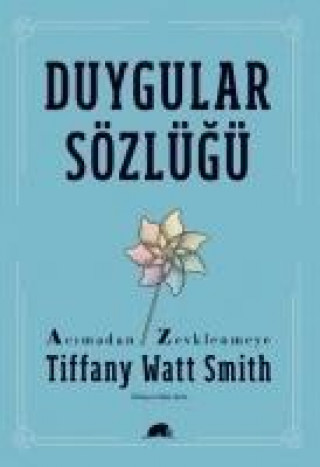 Kniha Duygular Sözlügü - Acimadan Zevklenmeye Tiffany Watt Smith