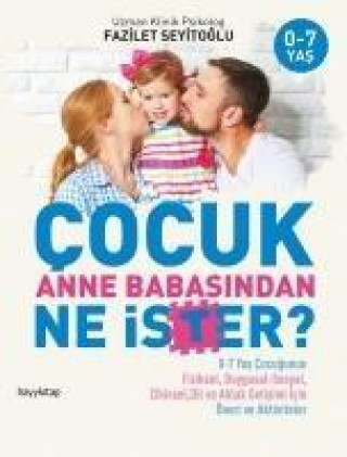 Buch Cocuk Anne Babasindan Ne Ister Fazilet Seyitoglu