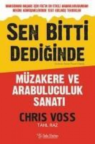 Knjiga Sen Bitti Dediginde Chris Voss