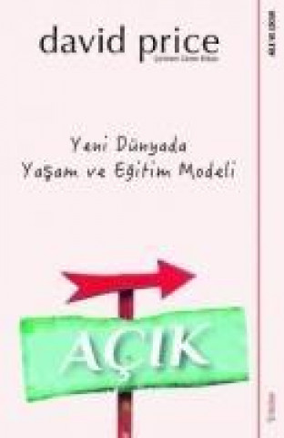 Livre Acik - Yeni Dünyada Yasam ve Egitim Modeli David Price