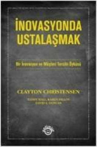 Kniha Inovasyonda Ustalasmak Clayton M. Christensen