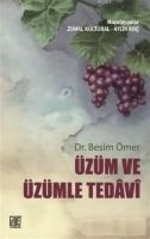 Книга Üzüm ve Üzümle Tedavi Zuhal Kültüral