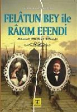 Kniha Felatun Bey ile Rakim Efendi Ahmet Mithat Efendi