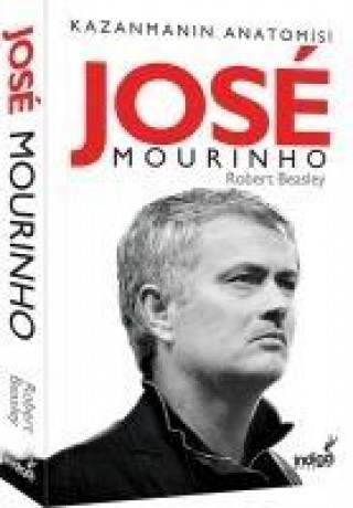 Carte Jose Mourinho - Kazanmanin Anatomisi Robert Beasley