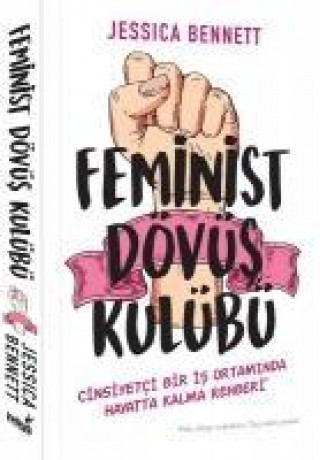 Kniha Feminist Dövüs Kulübü Jessica Bennett