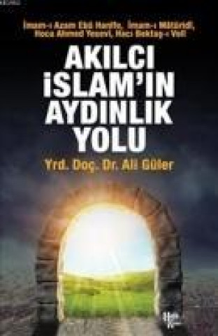 Kniha Akilci Islamin Aydinlik Yolu Güler Ali