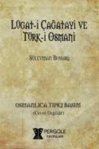 Kniha Lügat-i Cagatayi ve Türk-i Osmani Süleyman Buhari