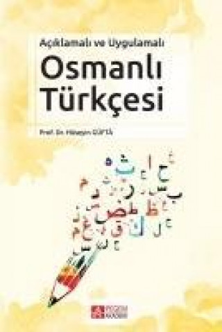 Carte Aciklamali ve Uygulamali Osmanli Türkcesi Hüseyin Güfta