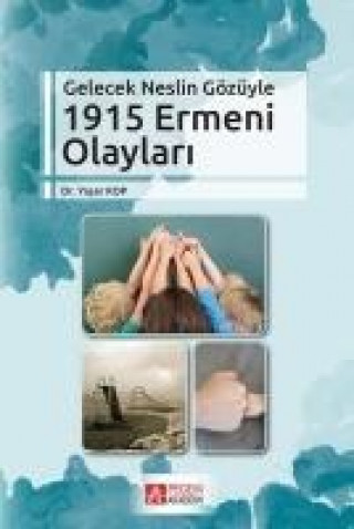 Carte Gelecek Neslin Gözüyle 1915 Ermeni Olaylari Yasar Kop