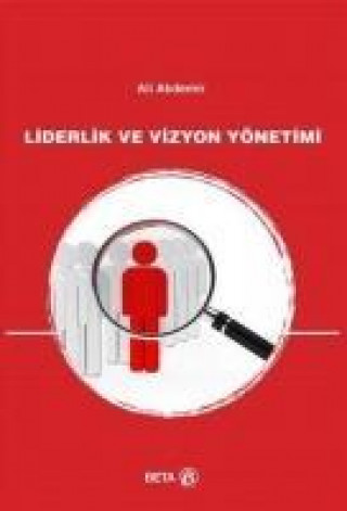 Книга Liderlik ve Vizyon Yönetimi Ali Akdemir