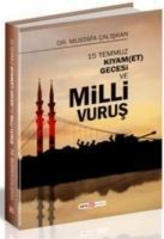 Könyv 15 Temmuz Kiyam et Gecesi ve Milli Vurus Mustafa Caliskan