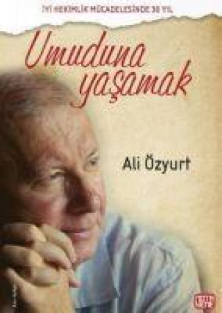 Книга Umuduna Yasamak Ali Özyurt