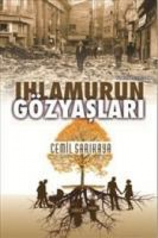 Knjiga Ihlamurun Gözyaslari Cemil Sarikaya