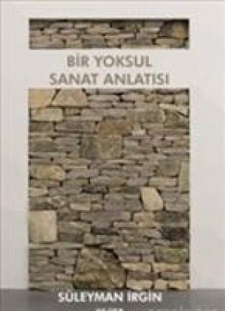 Buch Bir Yoksul Sanat Anlatisi Süleyman Irgin