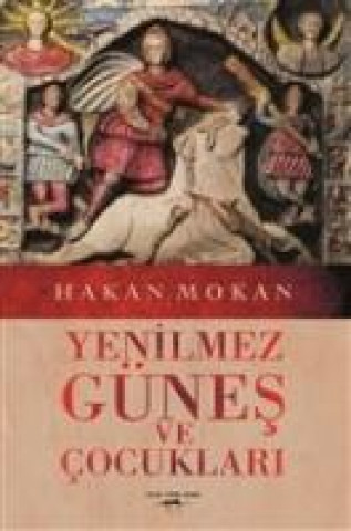 Kniha Yenilmez Günes ve Cocuklari Hakan Mokan