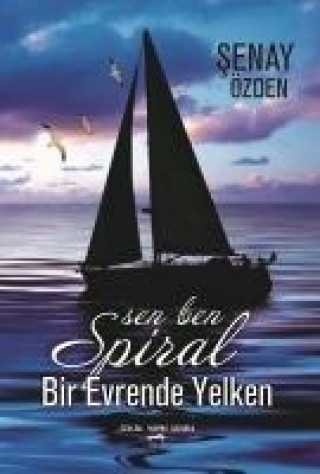 Book Sen Ben Spiral Bir Evrende Yelken Senay Özden