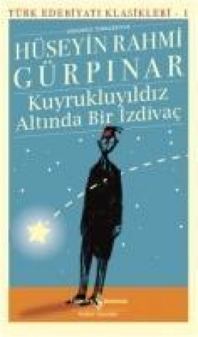 Kniha Kuyrukluyildiz Altinda Bir Izdivac Hüseyin Rahmi Gürpinar