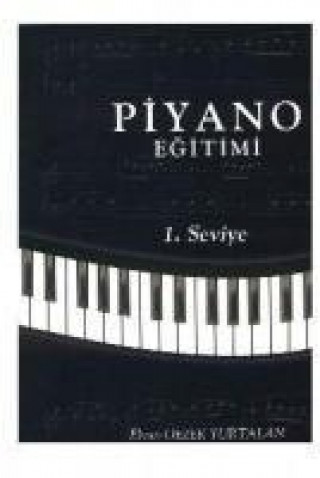 Kniha Piyano Egitimi - 1. Seviye Elvan Gezek Yurtalan