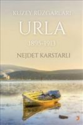 Książka Kuzey Rüzgarlari Urla 1895 - 1913 Nejdet Karstarli