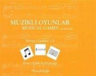 Kniha Müzikli Oyunlar - Musical Games Elvan Gezek Yurtalan
