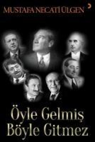 Book Öyle Gelmis Böyle Gitmez Mustafa Necati Ülgen