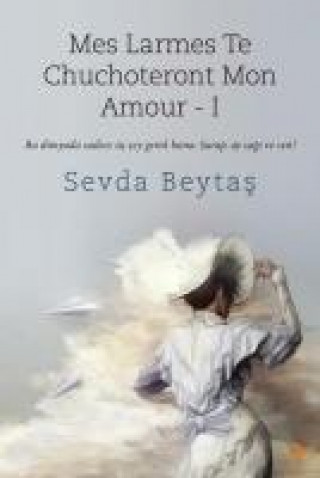 Książka Mes Larmes Te Chuchoteront Mon Amour -1 Sevda Beytas