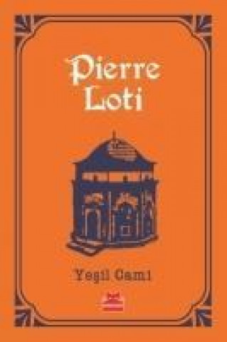Knjiga Yesil Cami Pierre Loti
