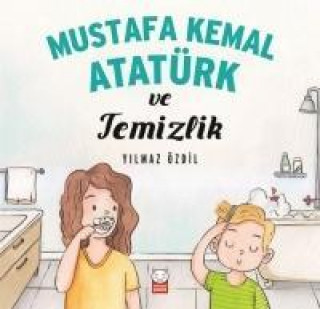 Kniha Mustafa Kemal Atatürk ve Temizlik Yilmaz Özdil