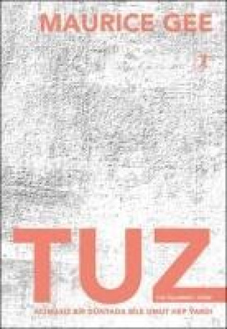 Kniha Tuz Maurice Gee