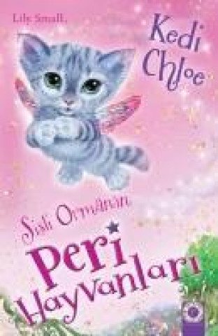 Kniha Sisli Ormanin Peri Hayvanlari Kedi Chloe Lily Small