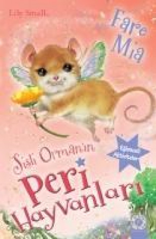 Kniha Sisli Ormanin Peri Hayvanlari Fare Mia Lily Small