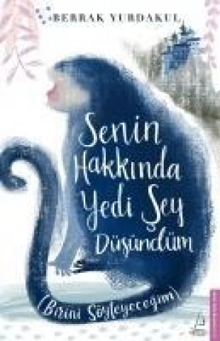 Knjiga Senin Hakkinda Yedi Sey Düsündüm Berrak Yurdakul