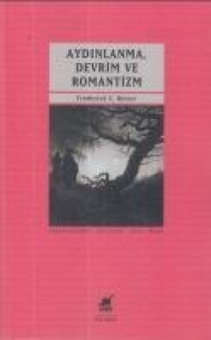 Carte Aydinlanma, Devrim ve Romantizm Frederick C. Beiser