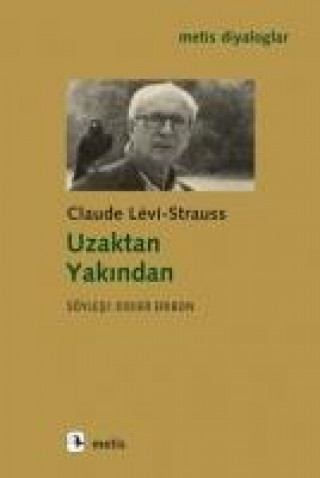 Kniha Uzaktan Yakindan Claude Levi-Strauss