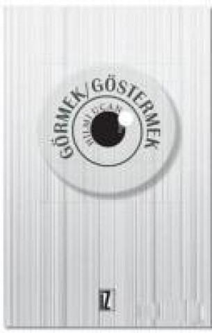 Knjiga Görmek - Göstermek Hilmi Ucan