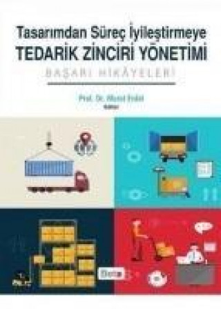 Книга Tasarimdan Sürec Iyilestirmeye Tedarik Zinciri Yönetimi Murat Erdal