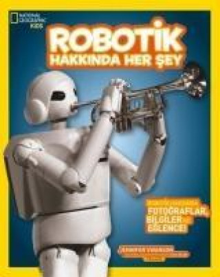 Kniha Robotik Hakkinda Her Sey Jennifer Swanson