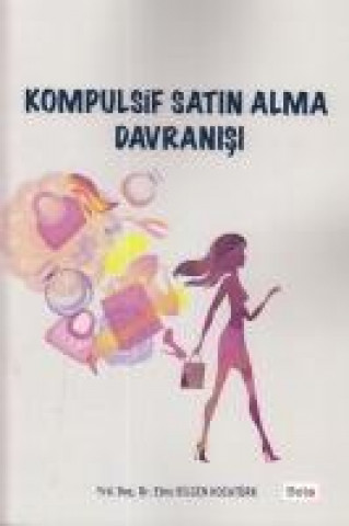 Knjiga Kompulsif Satin Alma Davranisi Ebru Bilgen Kocatürk