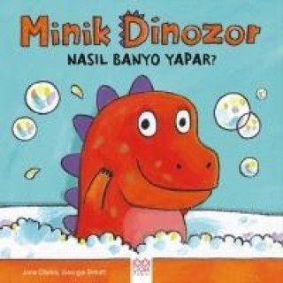 Kniha Minik Dinozor Nasil Banyo Yapar Jane Clarke