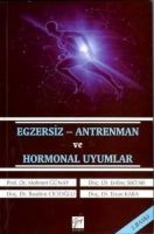 Könyv Egzersiz - Antrenman ve Hormonal Uyumlar Mehmet Günay