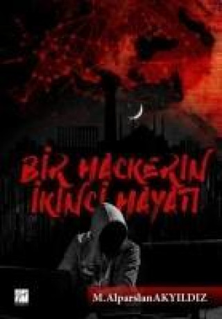 Kniha Bir Hackerin Ikinci Hayati M. Alparslan Akyildiz