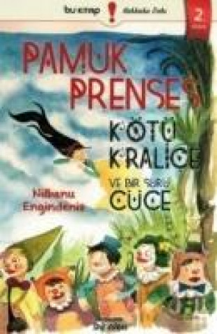 Kniha Pamuk Prenses Kötü Kralice ve Bir Sürü Cüce Nilbanu Engindeniz